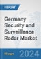 Germany Security and Surveillance Radar Market: Prospects, Trends Analysis, Market Size and Forecasts up to 2032 - Product Thumbnail Image