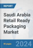 Saudi Arabia Retail Ready Packaging Market: Prospects, Trends Analysis, Market Size and Forecasts up to 2032- Product Image