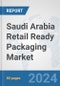 Saudi Arabia Retail Ready Packaging Market: Prospects, Trends Analysis, Market Size and Forecasts up to 2032 - Product Thumbnail Image