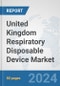 United Kingdom Respiratory Disposable Device Market: Prospects, Trends Analysis, Market Size and Forecasts up to 2032 - Product Thumbnail Image