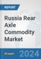 Russia Rear Axle Commodity Market: Prospects, Trends Analysis, Market Size and Forecasts up to 2032 - Product Image