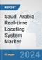 Saudi Arabia Real-time Locating System (RTLS) Market: Prospects, Trends Analysis, Market Size and Forecasts up to 2032 - Product Thumbnail Image