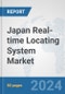 Japan Real-time Locating System (RTLS) Market: Prospects, Trends Analysis, Market Size and Forecasts up to 2032 - Product Image