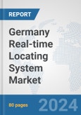 Germany Real-time Locating System (RTLS) Market: Prospects, Trends Analysis, Market Size and Forecasts up to 2032- Product Image