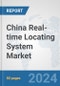 China Real-time Locating System (RTLS) Market: Prospects, Trends Analysis, Market Size and Forecasts up to 2032 - Product Thumbnail Image