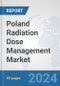 Poland Radiation Dose Management Market: Prospects, Trends Analysis, Market Size and Forecasts up to 2032 - Product Thumbnail Image
