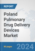 Poland Pulmonary Drug Delivery Devices Market: Prospects, Trends Analysis, Market Size and Forecasts up to 2032- Product Image