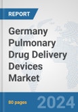 Germany Pulmonary Drug Delivery Devices Market: Prospects, Trends Analysis, Market Size and Forecasts up to 2032- Product Image
