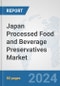Japan Processed Food and Beverage Preservatives Market: Prospects, Trends Analysis, Market Size and Forecasts up to 2032 - Product Image