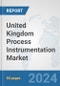 United Kingdom Process Instrumentation Market: Prospects, Trends Analysis, Market Size and Forecasts up to 2032 - Product Thumbnail Image