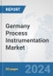 Germany Process Instrumentation Market: Prospects, Trends Analysis, Market Size and Forecasts up to 2032 - Product Thumbnail Image