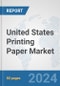 United States Printing Paper Market: Prospects, Trends Analysis, Market Size and Forecasts up to 2032 - Product Thumbnail Image