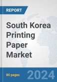 South Korea Printing Paper Market: Prospects, Trends Analysis, Market Size and Forecasts up to 2032- Product Image