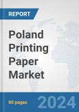 Poland Printing Paper Market: Prospects, Trends Analysis, Market Size and Forecasts up to 2032- Product Image