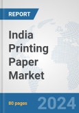 India Printing Paper Market: Prospects, Trends Analysis, Market Size and Forecasts up to 2032- Product Image