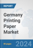 Germany Printing Paper Market: Prospects, Trends Analysis, Market Size and Forecasts up to 2032- Product Image