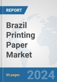 Brazil Printing Paper Market: Prospects, Trends Analysis, Market Size and Forecasts up to 2032- Product Image