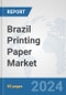Brazil Printing Paper Market: Prospects, Trends Analysis, Market Size and Forecasts up to 2032 - Product Thumbnail Image