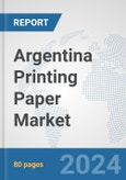 Argentina Printing Paper Market: Prospects, Trends Analysis, Market Size and Forecasts up to 2032- Product Image