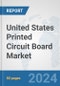 United States Printed Circuit Board Market: Prospects, Trends Analysis, Market Size and Forecasts up to 2032 - Product Thumbnail Image