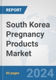 South Korea Pregnancy Products Market: Prospects, Trends Analysis, Market Size and Forecasts up to 2032- Product Image
