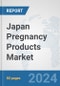 Japan Pregnancy Products Market: Prospects, Trends Analysis, Market Size and Forecasts up to 2032 - Product Thumbnail Image