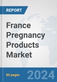 France Pregnancy Products Market: Prospects, Trends Analysis, Market Size and Forecasts up to 2032- Product Image