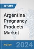 Argentina Pregnancy Products Market: Prospects, Trends Analysis, Market Size and Forecasts up to 2032- Product Image