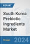 South Korea Prebiotic Ingredients Market: Prospects, Trends Analysis, Market Size and Forecasts up to 2032 - Product Thumbnail Image