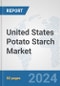 United States Potato Starch Market: Prospects, Trends Analysis, Market Size and Forecasts up to 2032 - Product Thumbnail Image