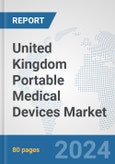 United Kingdom Portable Medical Devices Market: Prospects, Trends Analysis, Market Size and Forecasts up to 2032- Product Image