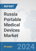 Russia Portable Medical Devices Market: Prospects, Trends Analysis, Market Size and Forecasts up to 2032- Product Image
