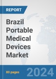 Brazil Portable Medical Devices Market: Prospects, Trends Analysis, Market Size and Forecasts up to 2032- Product Image