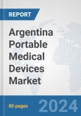 Argentina Portable Medical Devices Market: Prospects, Trends Analysis, Market Size and Forecasts up to 2032- Product Image