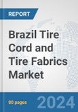 Brazil Tire Cord and Tire Fabrics Market: Prospects, Trends Analysis, Market Size and Forecasts up to 2032- Product Image