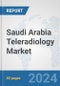 Saudi Arabia Teleradiology Market: Prospects, Trends Analysis, Market Size and Forecasts up to 2032 - Product Thumbnail Image