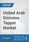 United Arab Emirates Tappet Market: Prospects, Trends Analysis, Market Size and Forecasts up to 2032 - Product Thumbnail Image