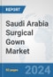 Saudi Arabia Surgical Gown Market: Prospects, Trends Analysis, Market Size and Forecasts up to 2032 - Product Thumbnail Image