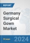 Germany Surgical Gown Market: Prospects, Trends Analysis, Market Size and Forecasts up to 2032 - Product Thumbnail Image