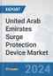 United Arab Emirates Surge Protection Device Market: Prospects, Trends Analysis, Market Size and Forecasts up to 2032 - Product Image