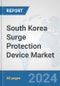South Korea Surge Protection Device Market: Prospects, Trends Analysis, Market Size and Forecasts up to 2032 - Product Thumbnail Image