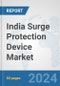 India Surge Protection Device Market: Prospects, Trends Analysis, Market Size and Forecasts up to 2032 - Product Thumbnail Image