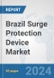 Brazil Surge Protection Device Market: Prospects, Trends Analysis, Market Size and Forecasts up to 2032 - Product Thumbnail Image