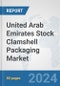 United Arab Emirates Stock Clamshell Packaging Market: Prospects, Trends Analysis, Market Size and Forecasts up to 2032 - Product Thumbnail Image
