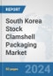 South Korea Stock Clamshell Packaging Market: Prospects, Trends Analysis, Market Size and Forecasts up to 2032 - Product Thumbnail Image