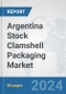 Argentina Stock Clamshell Packaging Market: Prospects, Trends Analysis, Market Size and Forecasts up to 2032 - Product Thumbnail Image