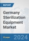 Germany Sterilization Equipment Market: Prospects, Trends Analysis, Market Size and Forecasts up to 2032 - Product Thumbnail Image