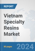 Vietnam Specialty Resins Market: Prospects, Trends Analysis, Market Size and Forecasts up to 2032- Product Image