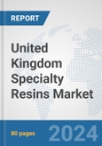 United Kingdom Specialty Resins Market: Prospects, Trends Analysis, Market Size and Forecasts up to 2032- Product Image