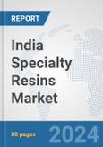 India Specialty Resins Market: Prospects, Trends Analysis, Market Size and Forecasts up to 2032- Product Image